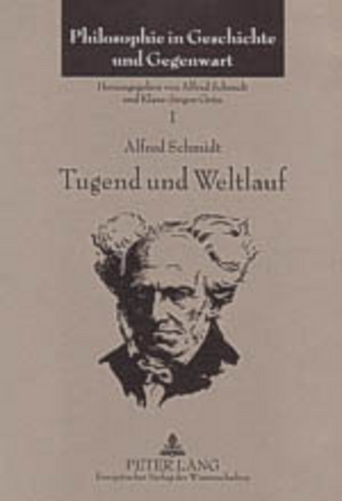 Tugend und Weltlauf - Alfred Schmidt