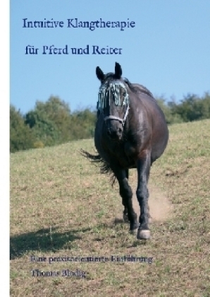 Intuitive Klangtherapie für Pferd und Reiter - Thomas Blodig