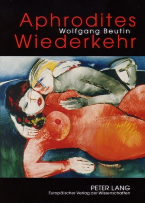 Aphrodites Wiederkehr - Wolfgang Beutin