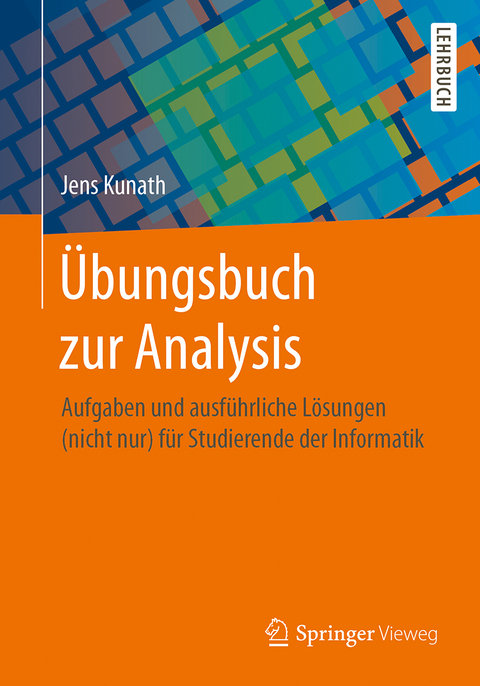 Übungsbuch zur Analysis - Jens Kunath