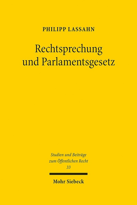 Rechtsprechung und Parlamentsgesetz - Philipp Lassahn