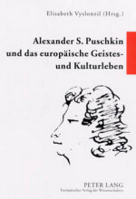 Alexander S. Puschkin und das europäische Geistes- und Kulturleben - 