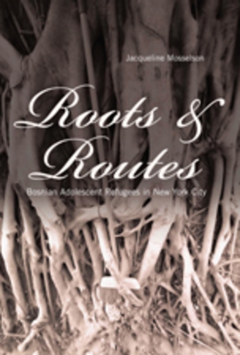 Roots and Routes - Jacqueline Mosselson