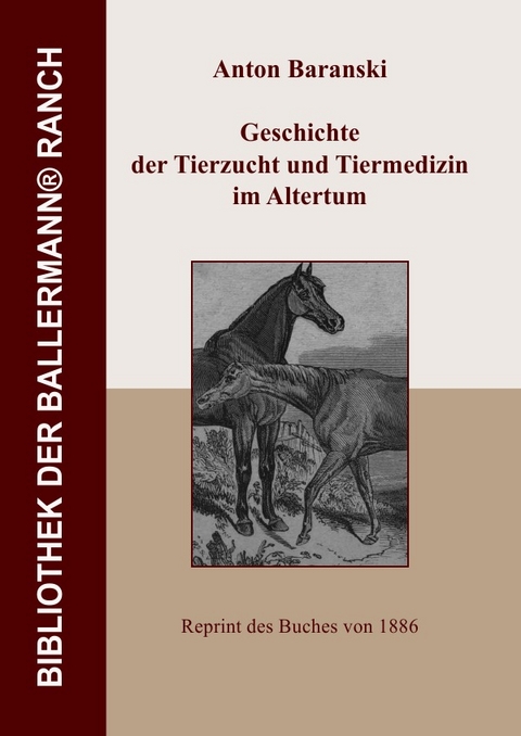 Bibliothek der Ballermann-Ranch / Geschichte der Tierzucht und Tiermedizin im Altertum - Anton Baranski