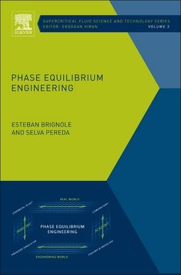 Phase Equilibrium Engineering - Esteban Alberto Brignole, Selva Pereda