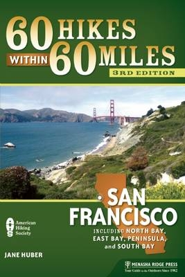 60 Hikes Within 60 Miles: San Francisco - Jane Huber