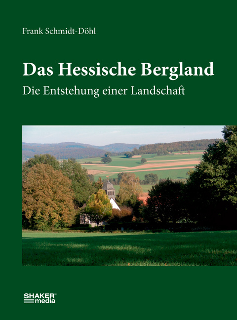 Das Hessische Bergland - Frank Schmidt-Döhl