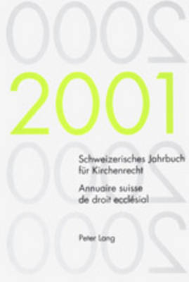 Schweizerisches Jahrbuch für Kirchenrecht. Band 6 (2001)- Annuaire suisse de droit ecclésial. Volume 6 (2001) - 