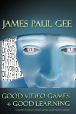 Good Video Games and Good Learning - James Paul Gee