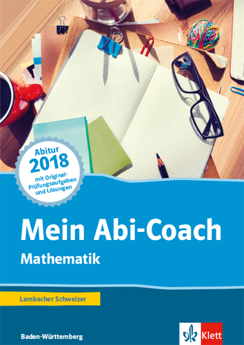 Mein Abi-Coach Mathematik 2018. Ausgabe Baden-Württemberg