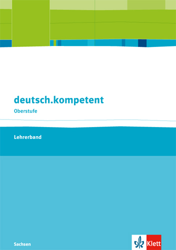 deutsch.kompetent Oberstufe. Ausgabe Sachsen