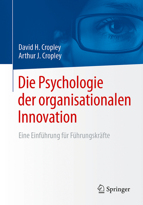 Die Psychologie der organisationalen Innovation - David H. Cropley, Arthur J. Cropley