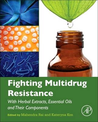 Fighting Multidrug Resistance with Herbal Extracts, Essential Oils and Their Components - 