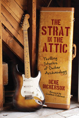 Dickerson Strat In The Attic Hb Bam - Deke Dickerson