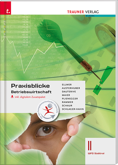 Praxisblicke - Betriebswirtschaft II Wfo Südtirol inkl. digitalem Begleitpaket - Monika Ellmer, Elke Austerhuber, Monika Dauterive, Herlinde Maier, Evelyne Plienegger, Elke Rammer, Erwin Schaur, Eva-Maria Schlager-Hahn