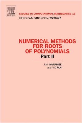 Numerical Methods for Roots of Polynomials - Part II - J.M. McNamee, Victor Pan