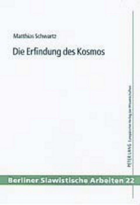 Die Erfindung des Kosmos - Matthias Schwartz