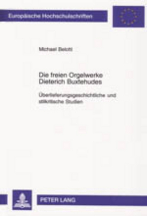 Die freien Orgelwerke Dieterich Buxtehudes - Michael Belotti