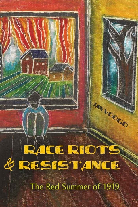 Race Riots and Resistance - Jan Voogd