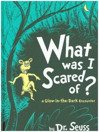 What Was I Scared Of? - Dr. Seuss