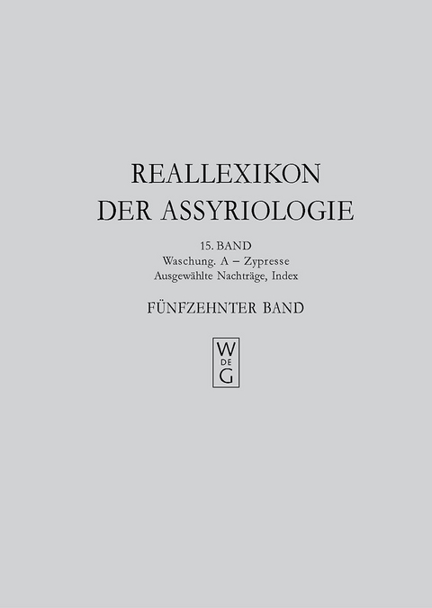 Reallexikon der Assyriologie und Vorderasiatischen Archäologie / lWaschung. A - Zypresse, Nachträge, Index - 