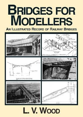 Bridges For Modellers - Les V Wood