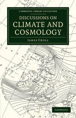 Discussions on Climate and Cosmology - James Croll