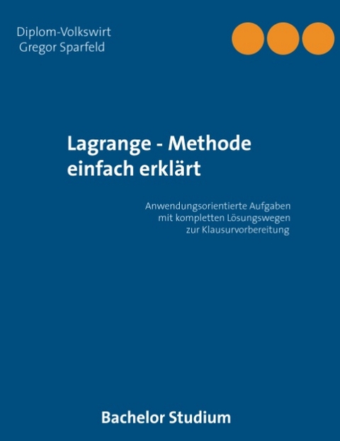 Lagrange - Methode einfach erklärt - Gregor Sparfeld