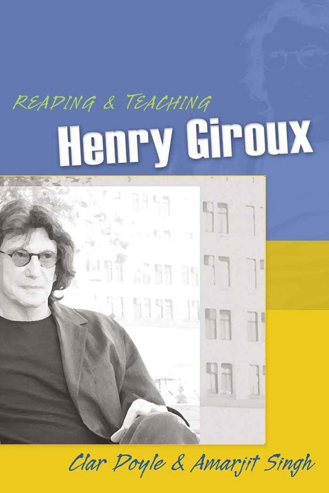 Reading and Teaching Henry Giroux - Clar Doyle, Amarjit Singh