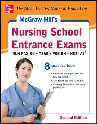 McGraw-Hill's Nursing School Entrance Exams, Second Edition - Thomas Evangelist, Tamra Orr, Judy Unrein