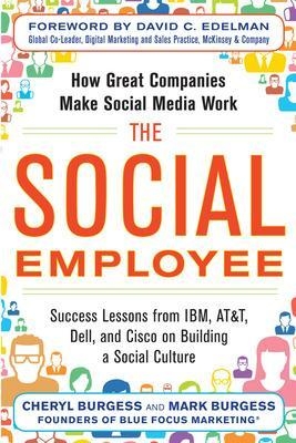 The Social Employee: How Great Companies Make Social Media Work - Cheryl Burgess, Mark Burgess