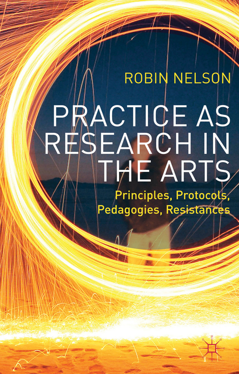 Practice as Research in the Arts - Robin Nelson