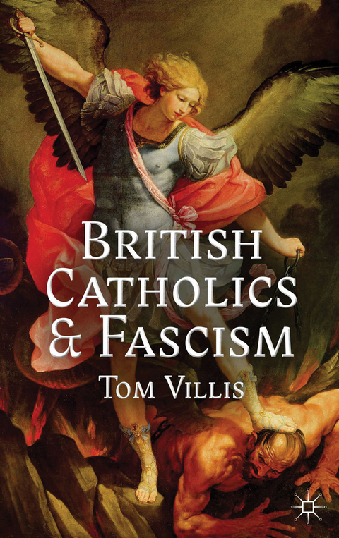 British Catholics and Fascism - T. Villis