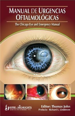 Manual de Urgencias Oftalmológicas - "The Chicago Eye and Emergency Manual" - Thomas John