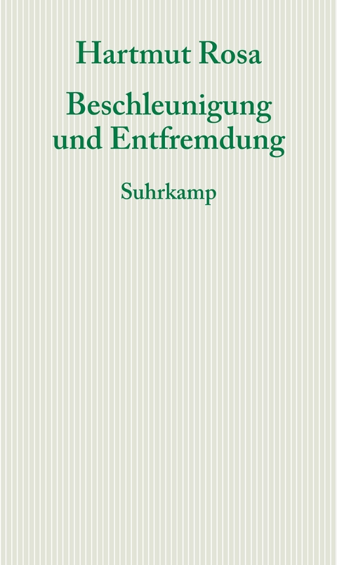 Beschleunigung und Entfremdung - Hartmut Rosa