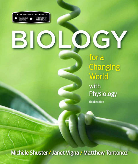 Scientific American Biology for a Changing World with Core Physiology - Michele Shuster, Janet Vigna, Matthew Tontonoz, Gunjan Sinha