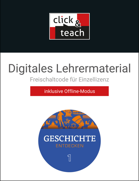 Geschichte entdecken – Bayern / Geschichte entdecken BY click & teach 1 Box - Heiko Bohne, Arnold Bühler, Christian Fritsche, Tatjana Moor-Freber, Thomas Rinner, Sonja Then