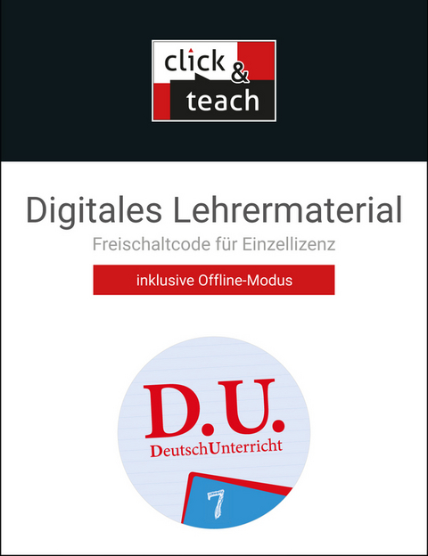 D.U. – DeutschUnterricht / D.U. click & teach 7 Box - Philipp Bergmann, Ute Egloffstein, Ralph Ettrich, Lisa Fischer, Gunter Fuchs, Cora Gierse, Veronica Glaser, Yvonne Goldammer, Stephan Gora, Jasmin Groß, Julia Klossek, Stefanie Mauder, Marcus Mittelstädt, Eva Ortegel-Kropf, Daniela Schlegel, Alexandra Stumbaum, Elisabeth Thiede-Kumher, Alexandra Timm, Claudia Weiser, Thorsten Zimmer