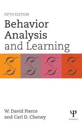 Behavior Analysis and Learning - W. David Pierce, Carl D. Cheney