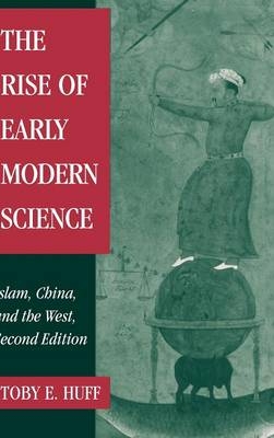 The Rise of Early Modern Science - Toby E. Huff