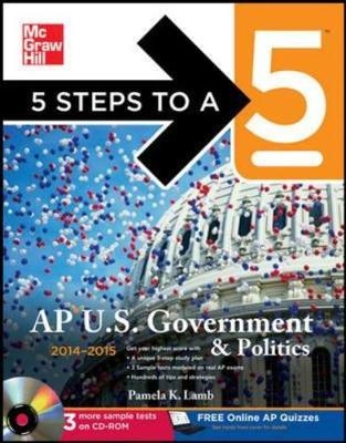 5 Steps to a 5 AP US Government and Politics with CD-ROM, 2014-2015 Edition - Pamela Lamb