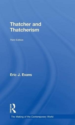 Thatcher and Thatcherism - Eric J. Evans