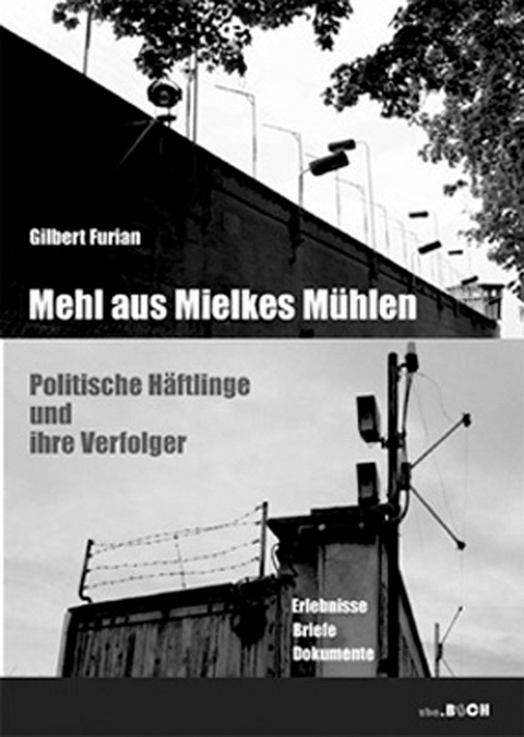 Mehl aus Mielkes Mühlen - Gilbert Furian