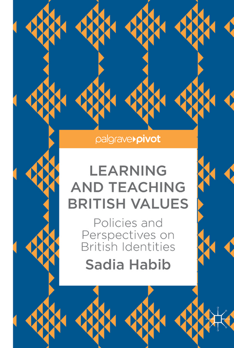 Learning and Teaching British Values - Sadia Habib