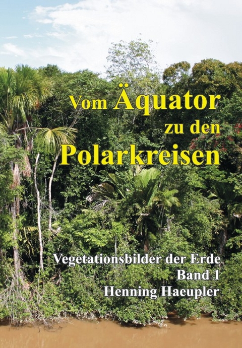 Vom Äquator zu den Polarkreisen - Henning Haeupler