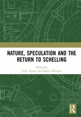 Nature, Speculation and the Return to Schelling - 