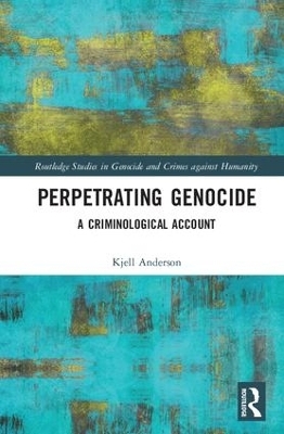 Perpetrating Genocide - Kjell Anderson