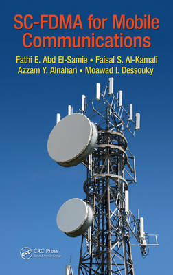 SC-FDMA for Mobile Communications - Fathi E. Abd El-Samie, Faisal S. Al-Kamali, Azzam Y. Al-nahari, Moawad I. Dessouky