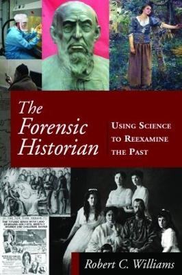 The Forensic Historian - Robert C Williams