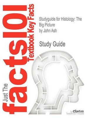 Studyguide for Histology - John Ash,  Cram101 Textbook Reviews